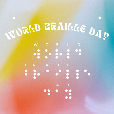 Graphic shows texts that reads World Braille Day written in both regular text and braille